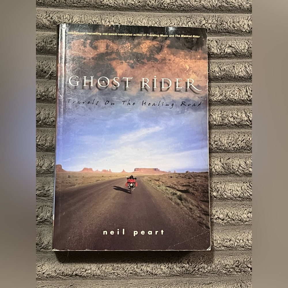 Ghost Rider : Travels on the Healing Road by Neil Peart 2002, Trade Paperback